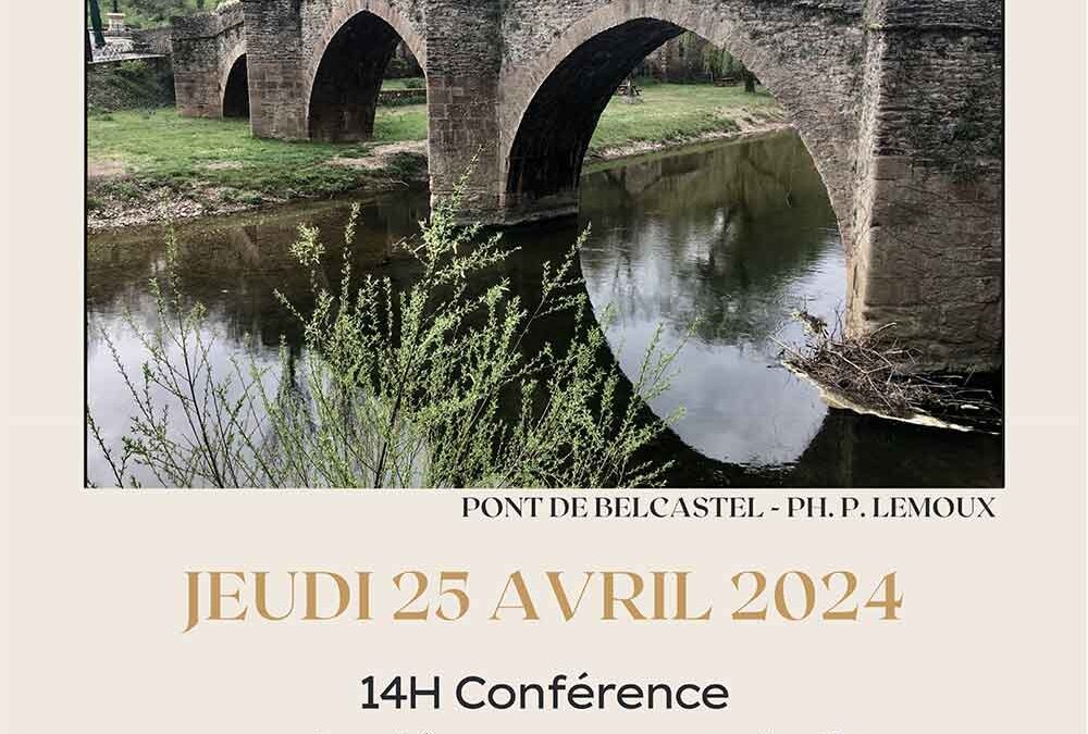 Conférence sur les ponts du département de l’Aveyron Bassin de l’Aveyron et du Viaur par Jean Delmas