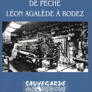 118 la fabrique des fillets de peche Leon Agalede Rodez 1